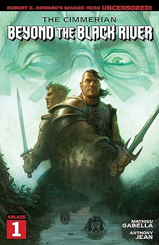 The Cimmerian #1: Beyond The Black River