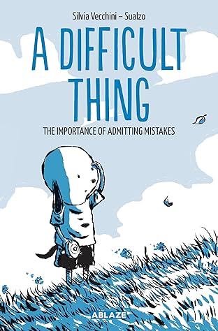 A Difficult Thing Vol. 1: The Importance Of Admitting Mistakes