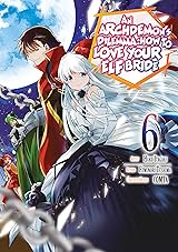 An Archdemon's Dilemma: How to Love Your Elf Bride (Manga) Vol. 6