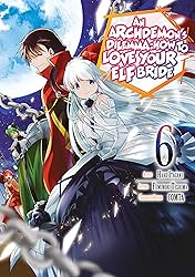 An Archdemon's Dilemma: How to Love Your Elf Bride (Manga) Vol. 6