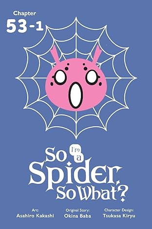 So I'm a Spider, So What? #53.1