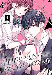 Chihiro-kun Only Has Eyes for Me Vol. 1
