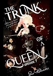 THE TRUNK OF A QUEEN #7