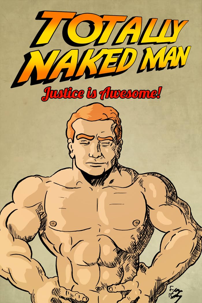 Totally Naked Man Vol. 1: Justice is Awesome!