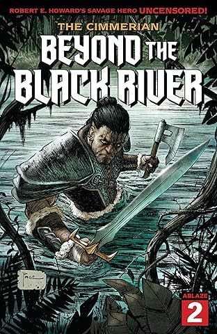 The Cimmerian #2: Beyond The Black River