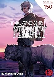 To Your Eternity #150