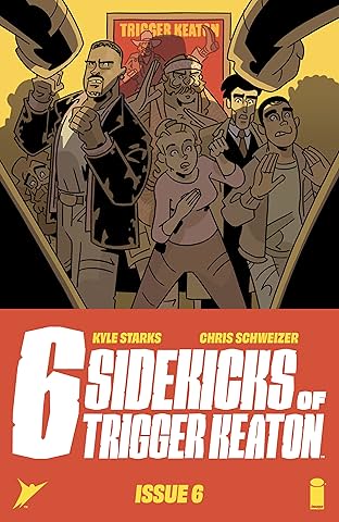 Six Sidekicks of Trigger Keaton #6 (of 6)