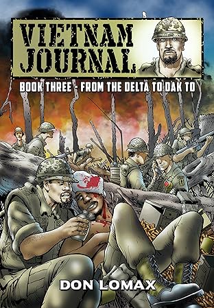 Vietnam Journal Vol. 3: From the Delta to Dak To