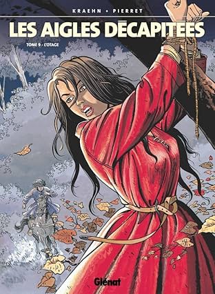 Les Aigles Décapitées Vol. 9: L'otage