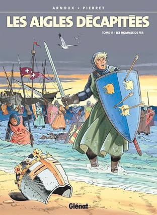 Les Aigles Décapitées Vol. 14: Les hommes de fer