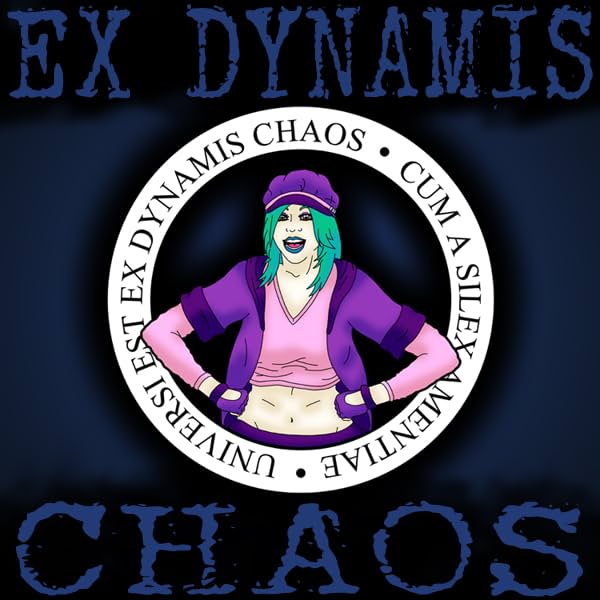 Ex Dynamis Chaos
