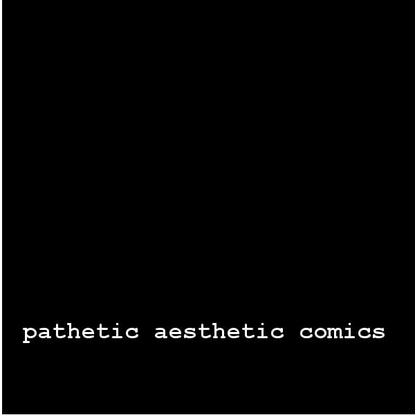 Pathetic Aesthetic Comics