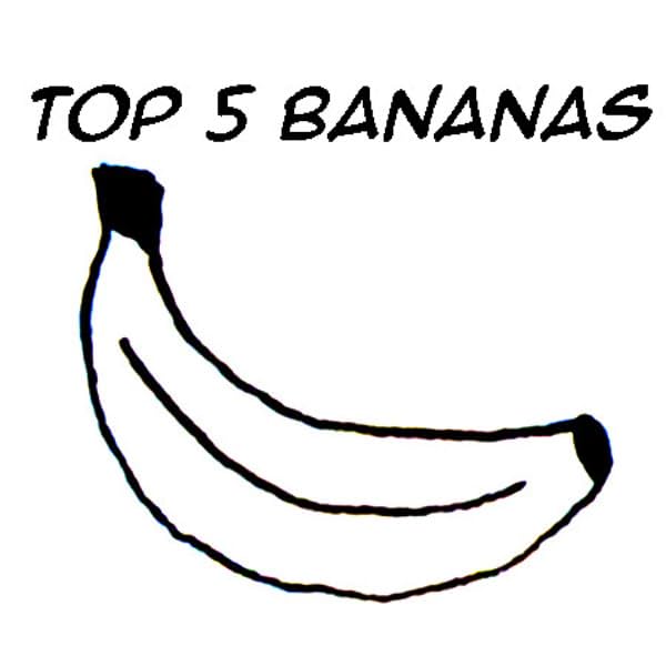 Top 5 Bananas