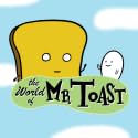 The World of Mr Toast