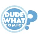 Dude, What? Comics