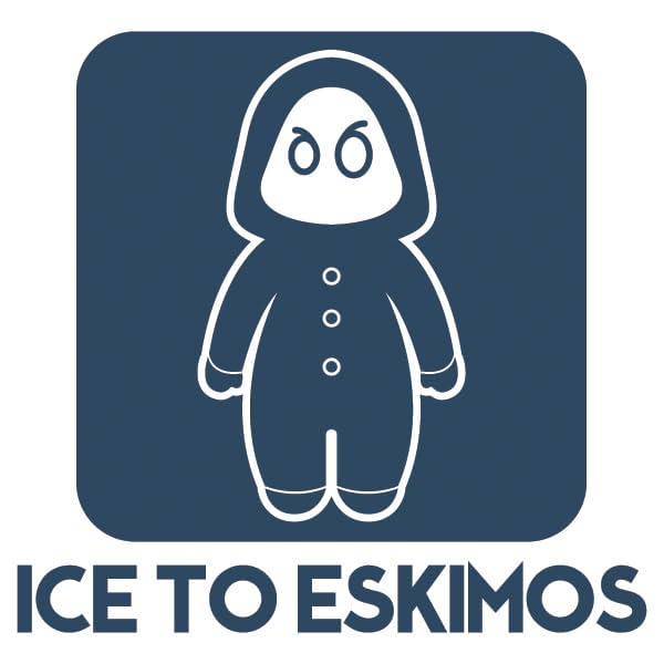 Ice to Eskimos
