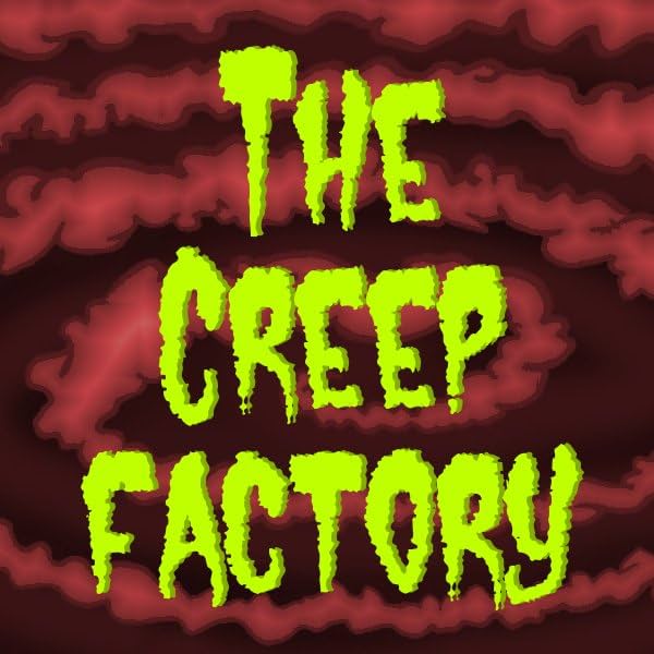 The Creep factory