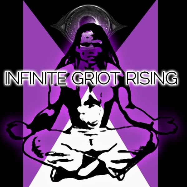 Infinite Griot Rising