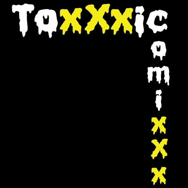 ToxXxic ComixXx