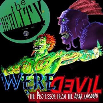 WEREDEVIL & the Professor from the Dark Lagoon: Season 1