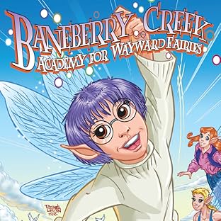 Baneberry Creek: Academy For Wayward Fairies (Arcana)
