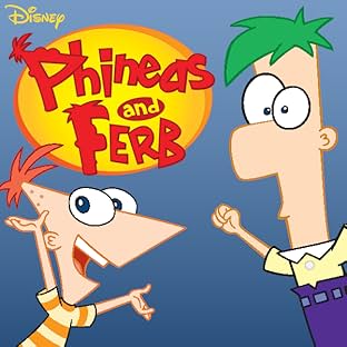 Phineas and Ferb