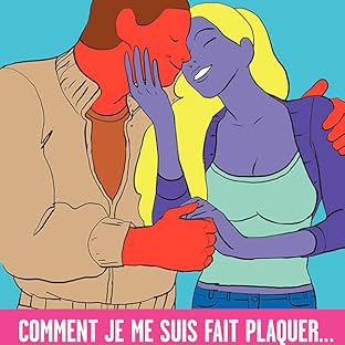 Comment je me suis fait plaquer...