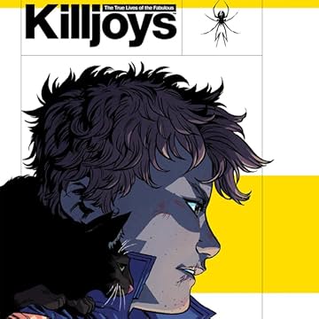 True Lives of the Fabulous Killjoys