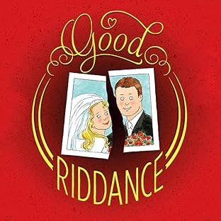 Good Riddance: An Illustrated Memoir of Divorce