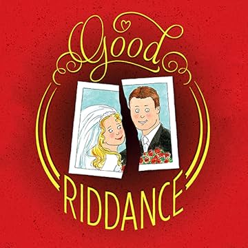 Good Riddance: An Illustrated Memoir of Divorce