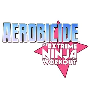 Aerobicide - The Extreme Ninja Workout, Vol. 1