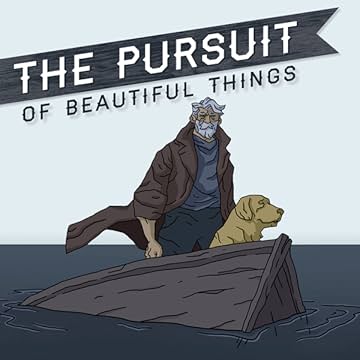 The Pursuit of Beautiful Things