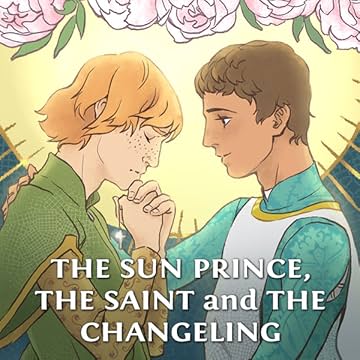 The Sun Prince, the Saint and the Changeling