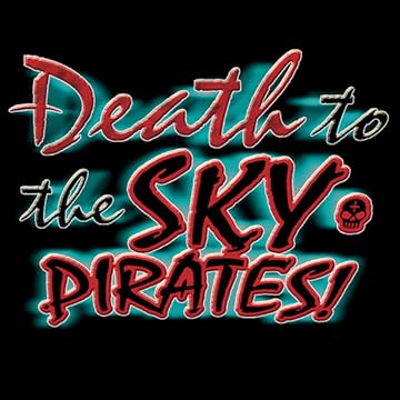 Death to the Sky Pirates: Outcast Arc