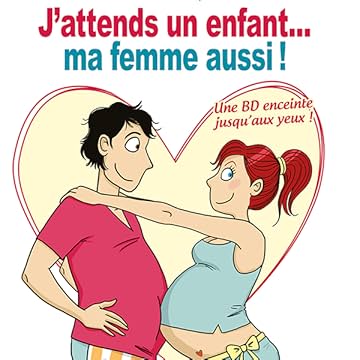 J'attends un enfant... ma femme aussi !