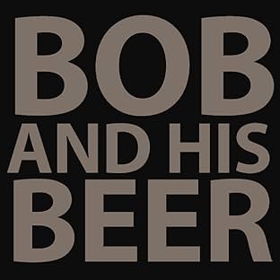 Bob and His Beer