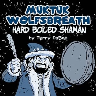 Muktuk Wolfsbreath, Hard Boiled Shaman