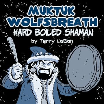 Muktuk Wolfsbreath, Hard Boiled Shaman