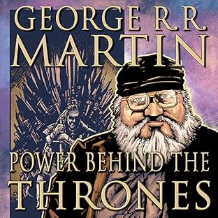 George R.R. Martin: Power Behind the Thrones