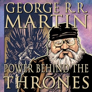 George R.R. Martin: Power Behind the Thrones