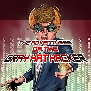 The Adventures of the Gray Hat Hacker