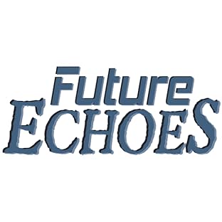 Future Echoes