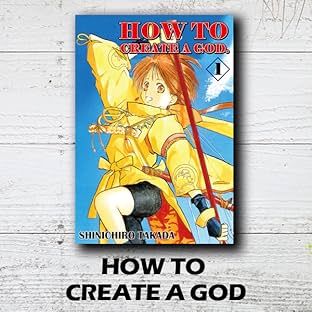HOW TO CREATE A GOD.