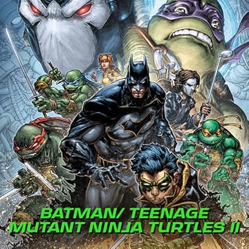 Batman/Teenage Mutant Ninja Turtles II (2017-2018)
