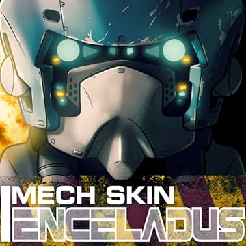 Mech Skin: Enceladus