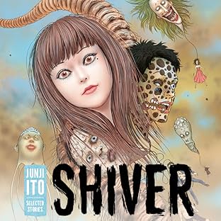 Shiver: Junji Ito Selected Stories
