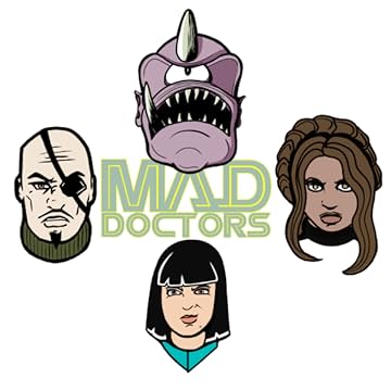 Mad Doctors: Mondo Cosmico!