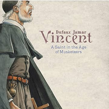 Vincent: A Saint in the Age of Musketeers