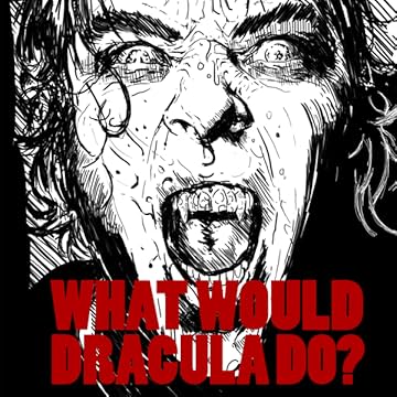 What Would Dracula Do?