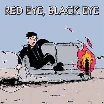 Red Eye, Black Eye